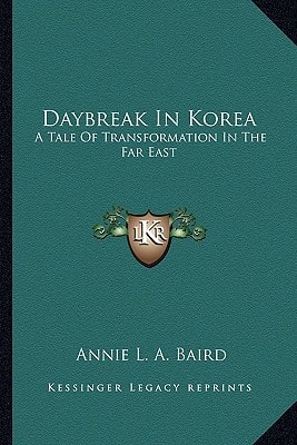 Daybreak In Korea: A Tale Of Transformation In The Far East