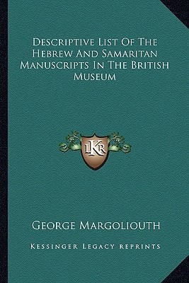 Descriptive List Of The Hebrew And Samaritan Manuscripts In The British Museum