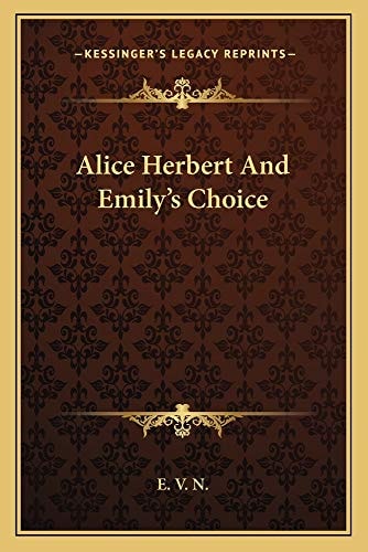 Alice Herbert And Emily's Choice