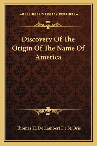Discovery Of The Origin Of The Name Of America