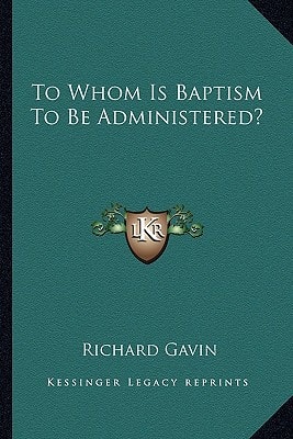 To Whom Is Baptism To Be Administered?