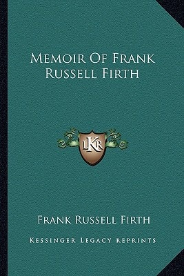 Memoir Of Frank Russell Firth