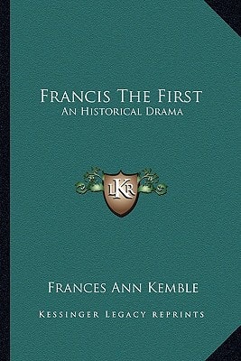 Francis The First: An Historical Drama