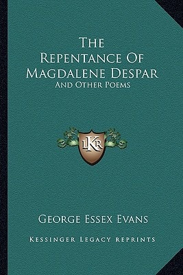 The Repentance Of Magdalene Despar: And Other Poems