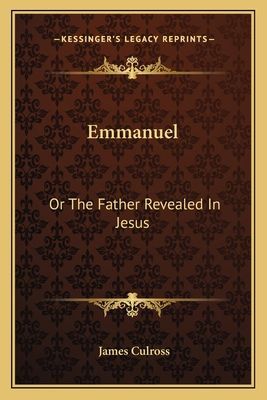 Emmanuel: Or the Father Revealed in Jesus