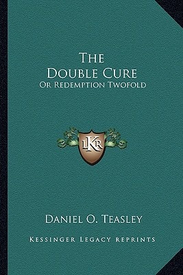 The Double Cure: Or Redemption Twofold