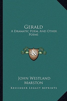 Gerald: A Dramatic Poem, And Other Poems