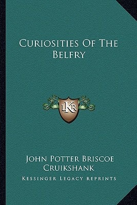 Curiosities Of The Belfry