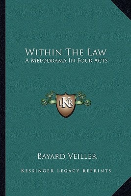 Within The Law: A Melodrama In Four Acts