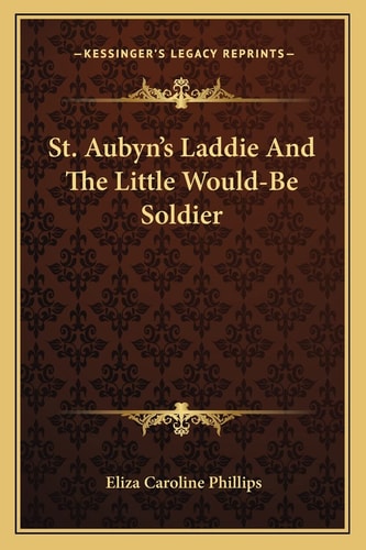 St. Aubyn's Laddie And The Little Would-Be Soldier