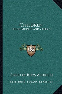 Children: Their Models And Critics