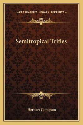 Semitropical Trifles