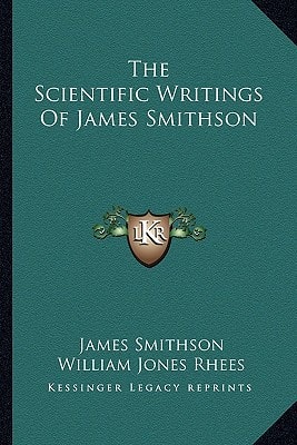 The Scientific Writings Of James Smithson