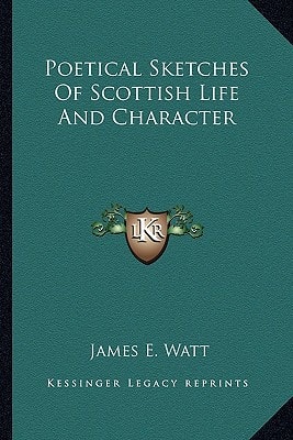 Poetical Sketches Of Scottish Life And Character