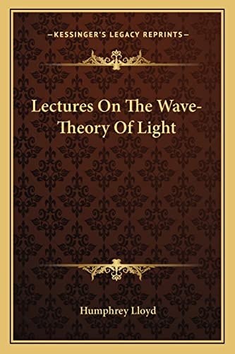 Lectures On The Wave-Theory Of Light