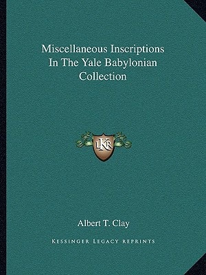 Miscellaneous Inscriptions In The Yale Babylonian Collection