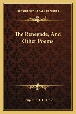 The Renegade, And Other Poems
