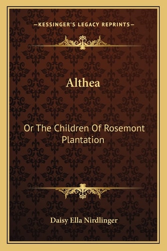 Althea: Or The Children Of Rosemont Plantation