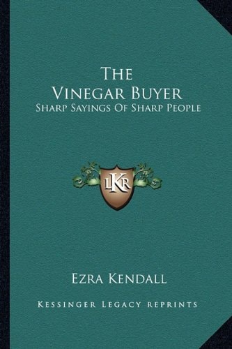 The Vinegar Buyer: Sharp Sayings Of Sharp People
