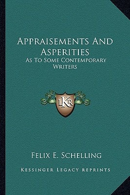 Appraisements And Asperities: As To Some Contemporary Writers