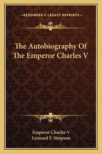 The Autobiography Of The Emperor Charles V