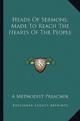 Heads Of Sermons, Made To Reach The Hearts Of The People