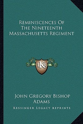 Reminiscences Of The Nineteenth Massachusetts Regiment