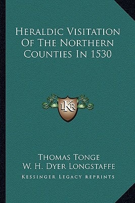 Heraldic Visitation Of The Northern Counties In 1530