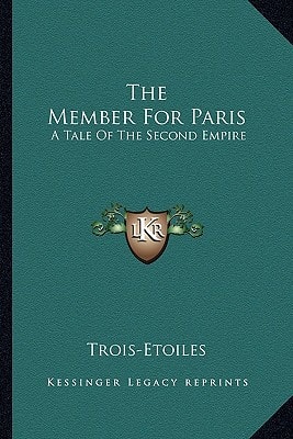 The Member For Paris: A Tale Of The Second Empire