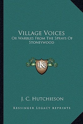Village Voices: Or Warbles From The Sprays Of Stoneywood