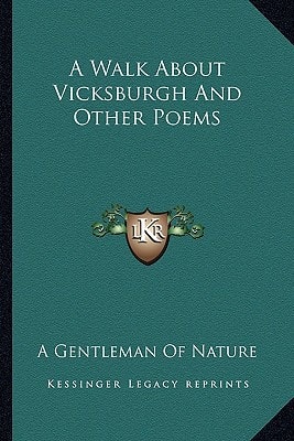 A Walk About Vicksburgh And Other Poems