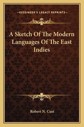 A Sketch Of The Modern Languages Of The East Indies