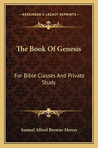 The Book Of Genesis: For Bible Classes And Private Study