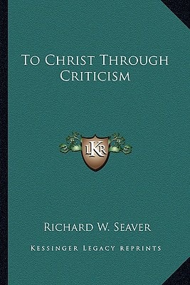 To Christ Through Criticism