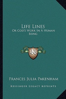 Life Lines: Or God's Work In A Human Being