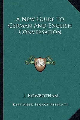 A New Guide To German And English Conversation