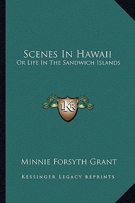 Scenes In Hawaii: Or Life In The Sandwich Islands