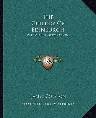 The Guildry Of Edinburgh: Is It An Incorporation?