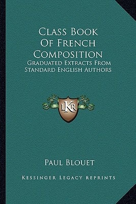 Class Book Of French Composition: Graduated Extracts From Standard English Authors