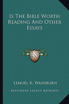 Is The Bible Worth Reading And Other Essays