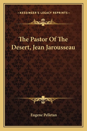 The Pastor Of The Desert, Jean Jarousseau