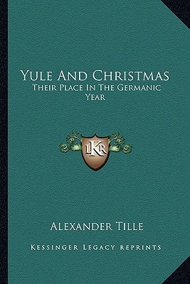 Yule And Christmas: Their Place In The Germanic Year
