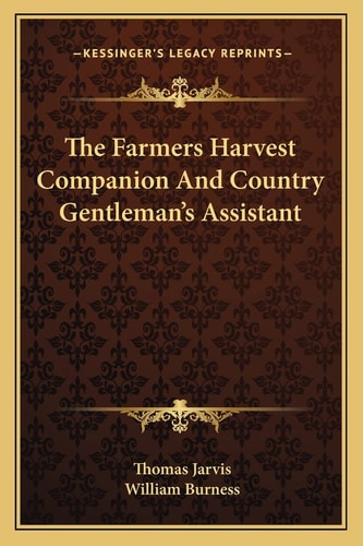 The Farmers Harvest Companion And Country Gentleman's Assistant