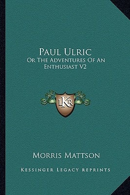 Paul Ulric: Or The Adventures Of An Enthusiast V2