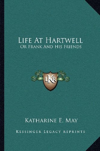 Life At Hartwell: Or Frank And His Friends