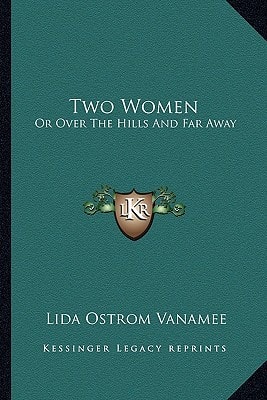 Two Women: Or Over The Hills And Far Away
