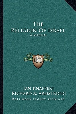 The Religion Of Israel: A Manual