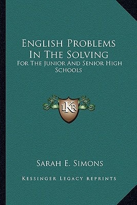 English Problems In The Solving: For The Junior And Senior High Schools