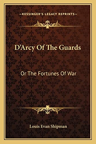 D'Arcy Of The Guards: Or The Fortunes Of War