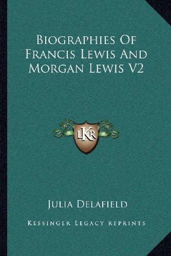 Biographies Of Francis Lewis And Morgan Lewis V2